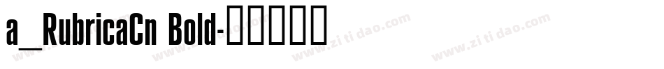 a_RubricaCn Bold字体转换